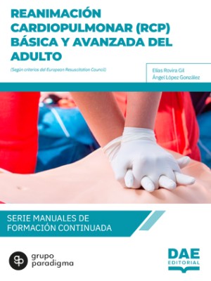 Reanimación cardiopulmonar (RCP) básica y avanzada del adulto (según criterios del European Resuscitation Council)